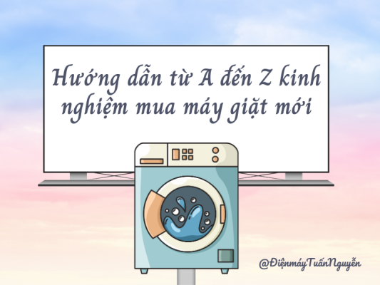 Kinh nghiệm mua máy giặt ở nơi uy tín