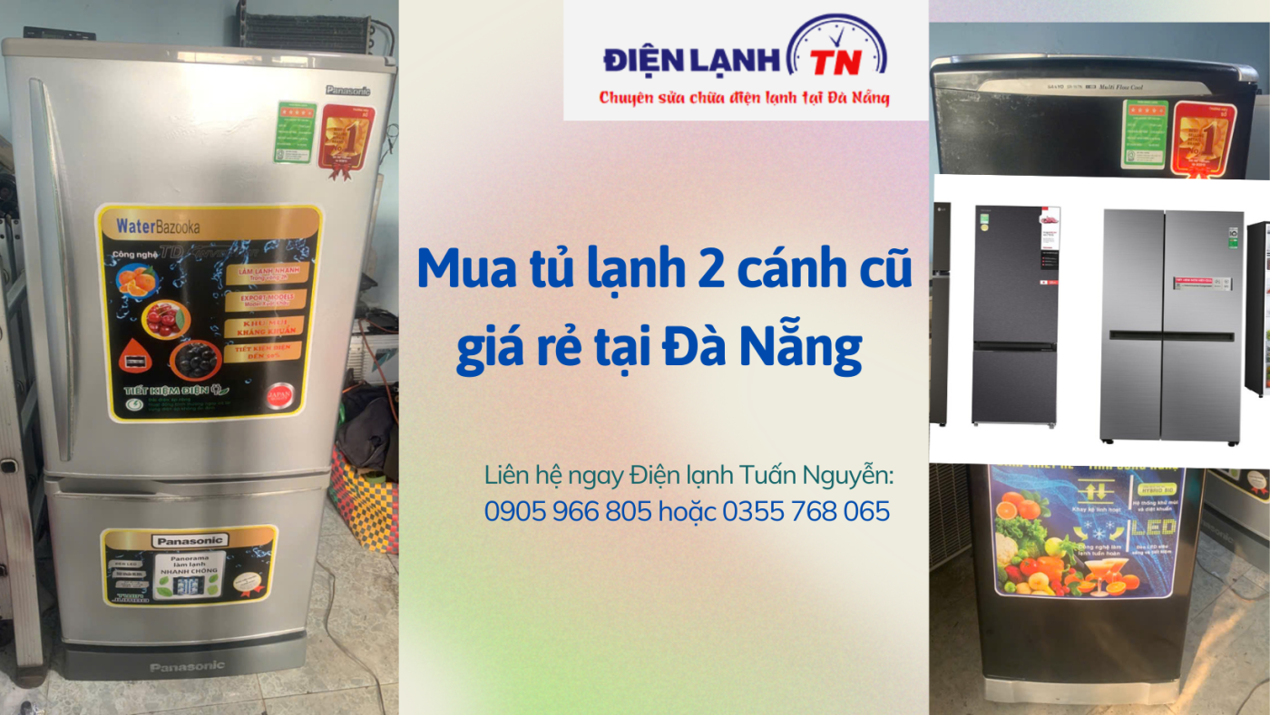 Mua tủ lạnh 2 cánh cũ tại Đà Nẵng