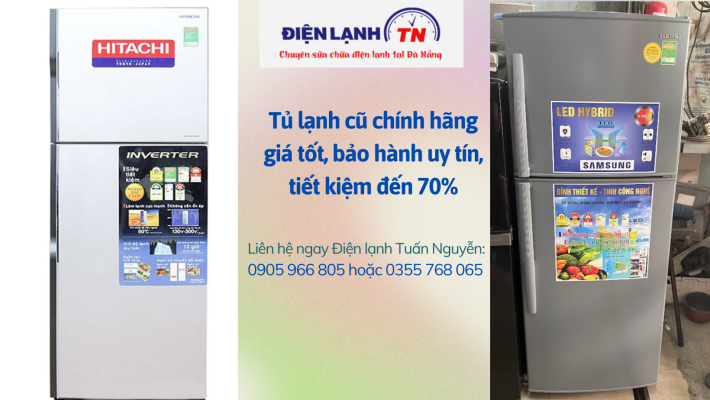 Tủ lạnh cũ chính hãng