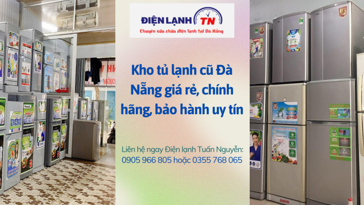 Kho Tủ Lạnh Cũ Đà Nẵng